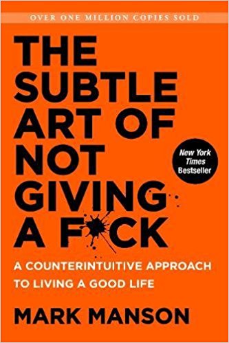 Subtle Art of not Giving a F - Mark Manson